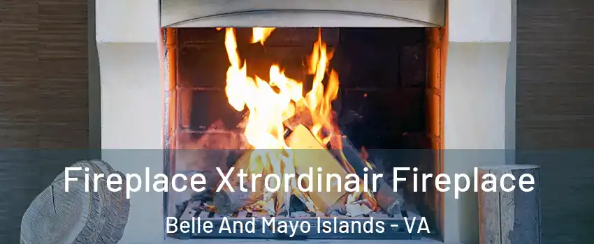 Fireplace Xtrordinair Fireplace Belle And Mayo Islands - VA