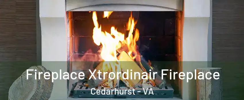 Fireplace Xtrordinair Fireplace Cedarhurst - VA