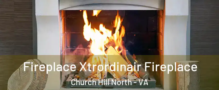 Fireplace Xtrordinair Fireplace Church Hill North - VA