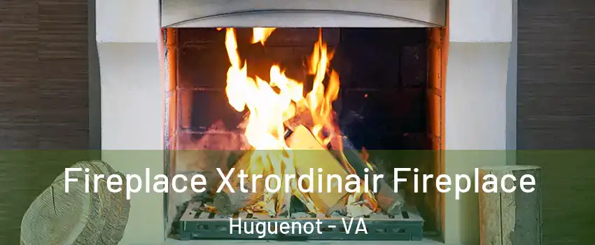 Fireplace Xtrordinair Fireplace Huguenot - VA