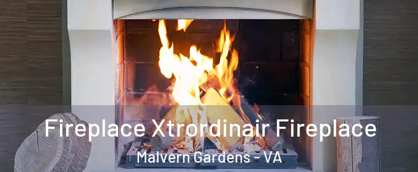 Fireplace Xtrordinair Fireplace Malvern Gardens - VA
