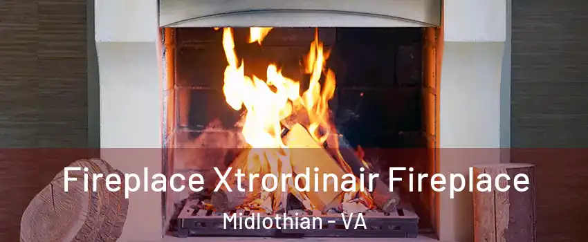 Fireplace Xtrordinair Fireplace Midlothian - VA