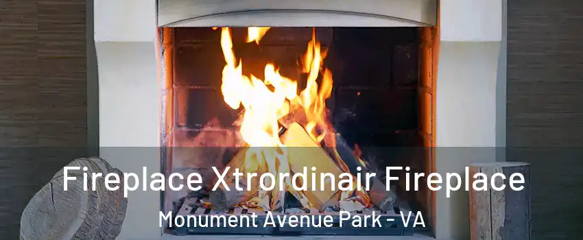 Fireplace Xtrordinair Fireplace Monument Avenue Park - VA