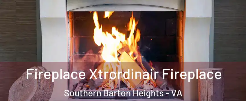 Fireplace Xtrordinair Fireplace Southern Barton Heights - VA