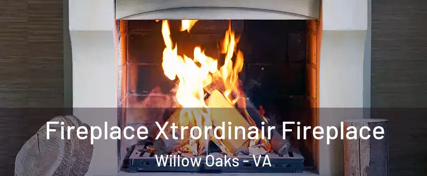 Fireplace Xtrordinair Fireplace Willow Oaks - VA