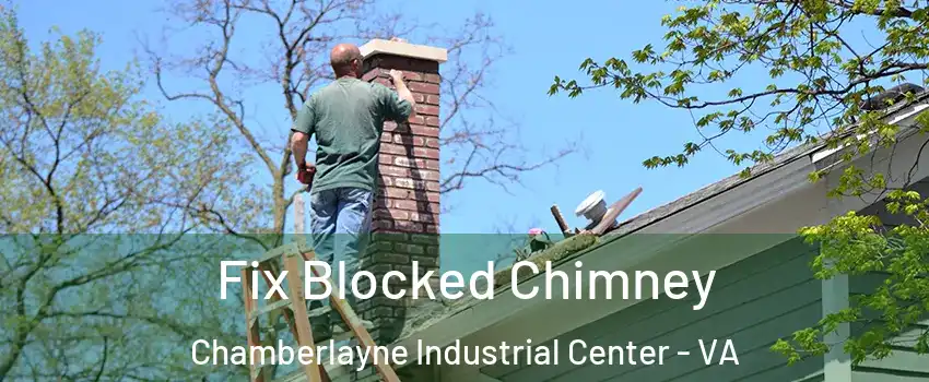 Fix Blocked Chimney Chamberlayne Industrial Center - VA