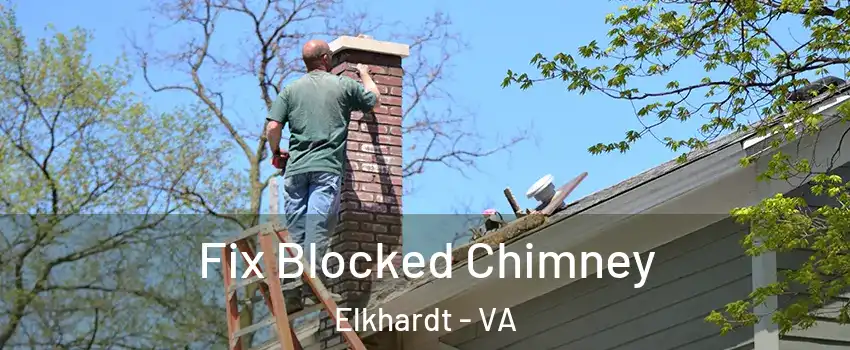 Fix Blocked Chimney Elkhardt - VA