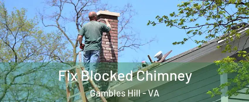 Fix Blocked Chimney Gambles Hill - VA