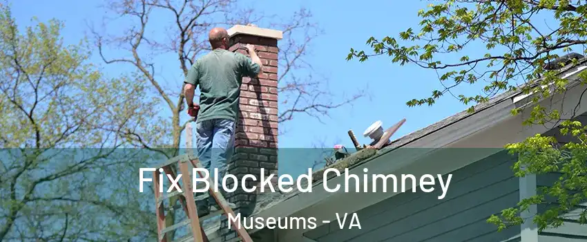 Fix Blocked Chimney Museums - VA
