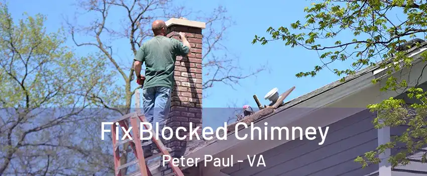 Fix Blocked Chimney Peter Paul - VA