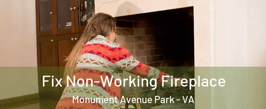 Fix Non-Working Fireplace Monument Avenue Park - VA