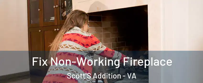 Fix Non-Working Fireplace Scott'S Addition - VA