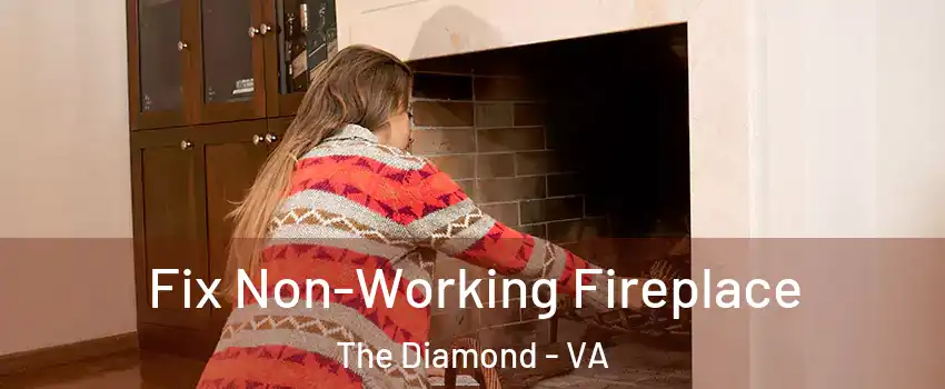 Fix Non-Working Fireplace The Diamond - VA