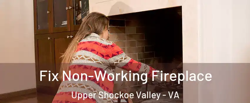 Fix Non-Working Fireplace Upper Shockoe Valley - VA