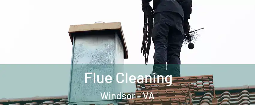 Flue Cleaning Windsor - VA