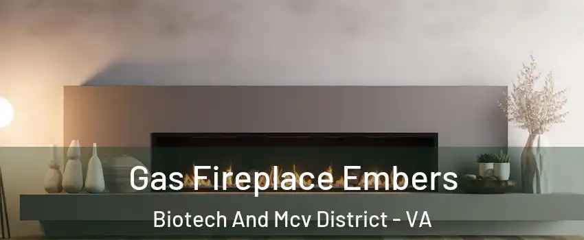 Gas Fireplace Embers Biotech And Mcv District - VA