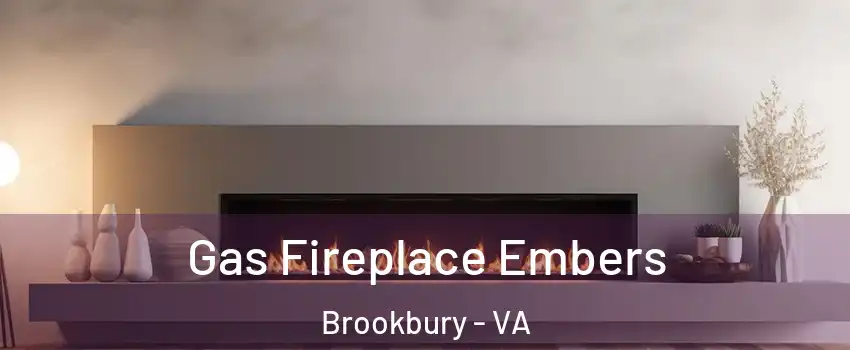 Gas Fireplace Embers Brookbury - VA