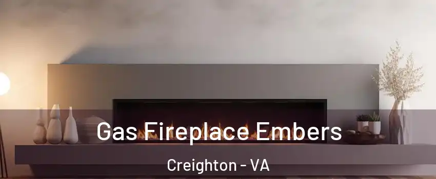 Gas Fireplace Embers Creighton - VA