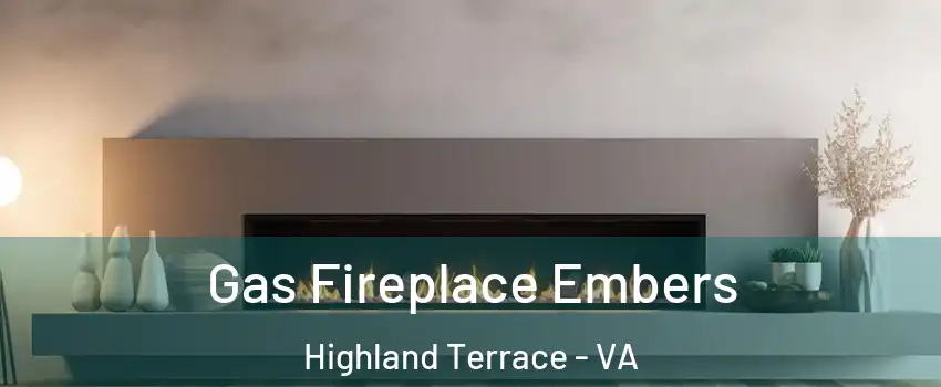 Gas Fireplace Embers Highland Terrace - VA