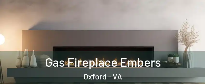 Gas Fireplace Embers Oxford - VA