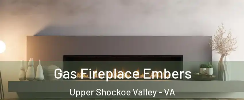 Gas Fireplace Embers Upper Shockoe Valley - VA
