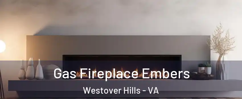 Gas Fireplace Embers Westover Hills - VA