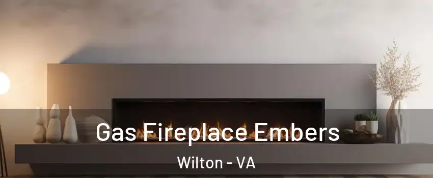 Gas Fireplace Embers Wilton - VA