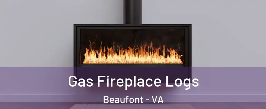 Gas Fireplace Logs Beaufont - VA