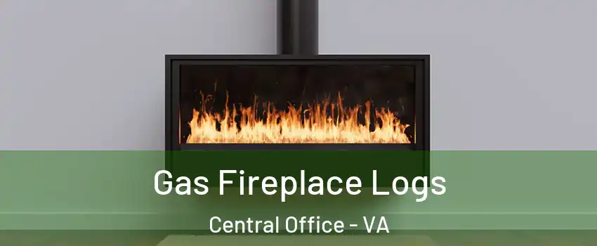 Gas Fireplace Logs Central Office - VA