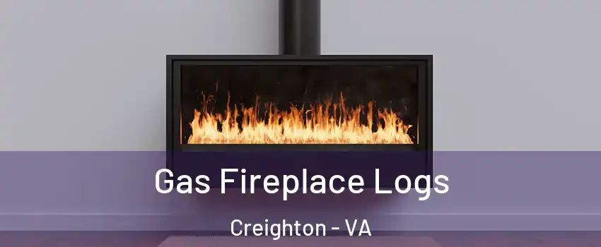 Gas Fireplace Logs Creighton - VA