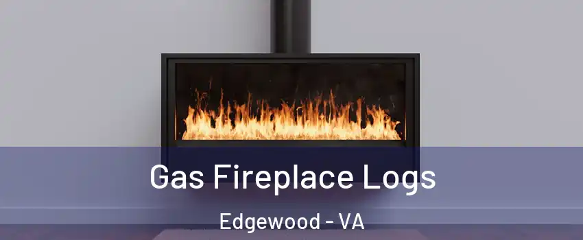 Gas Fireplace Logs Edgewood - VA
