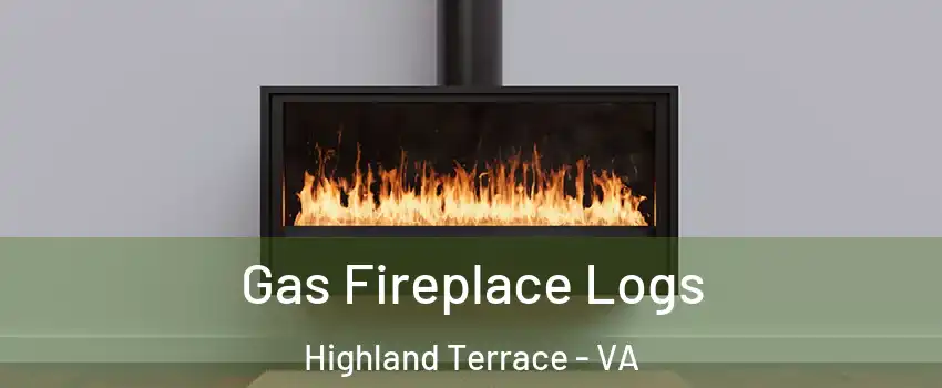 Gas Fireplace Logs Highland Terrace - VA
