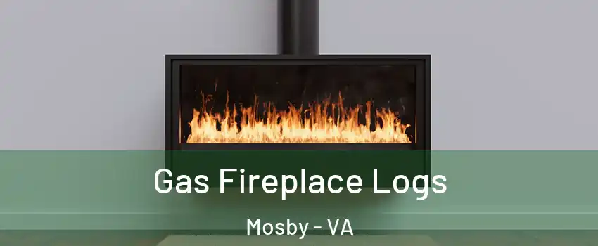 Gas Fireplace Logs Mosby - VA