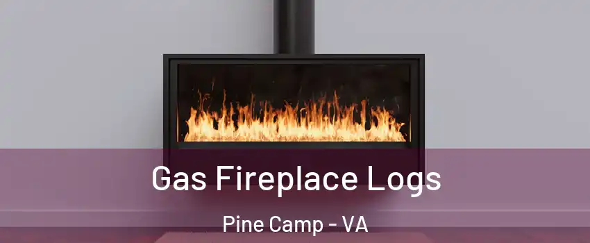 Gas Fireplace Logs Pine Camp - VA
