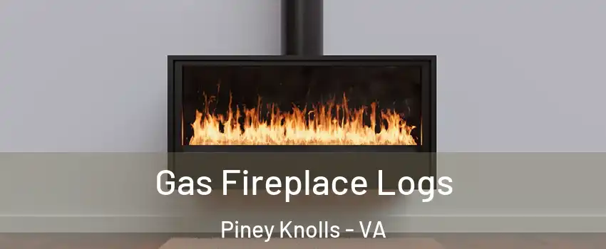 Gas Fireplace Logs Piney Knolls - VA