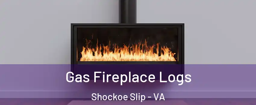 Gas Fireplace Logs Shockoe Slip - VA