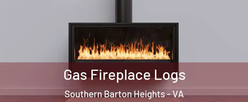 Gas Fireplace Logs Southern Barton Heights - VA