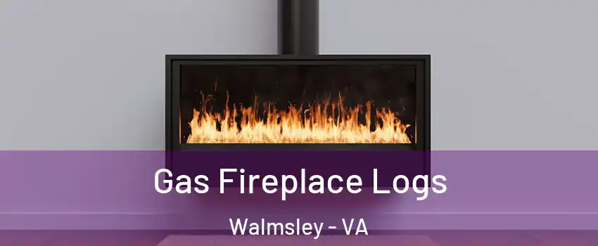 Gas Fireplace Logs Walmsley - VA