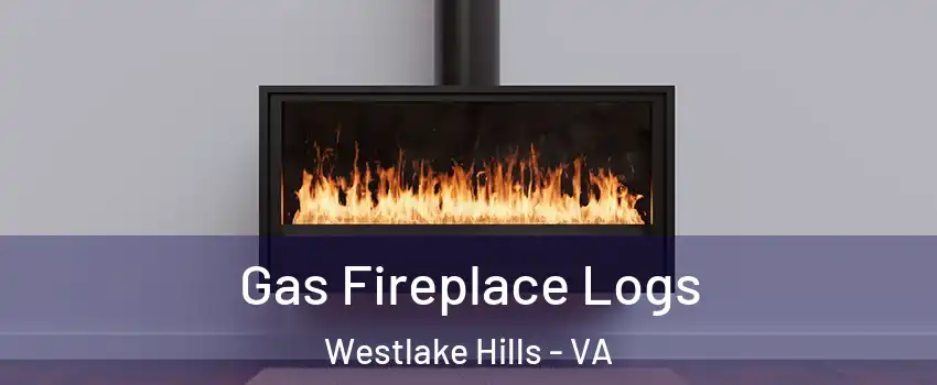 Gas Fireplace Logs Westlake Hills - VA