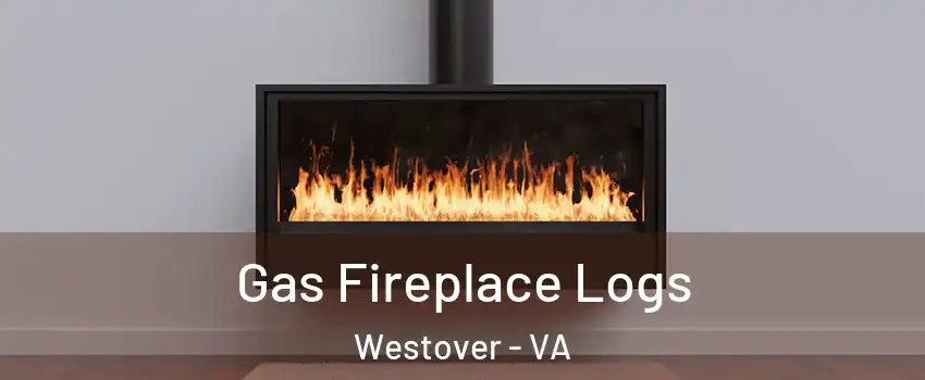 Gas Fireplace Logs Westover - VA