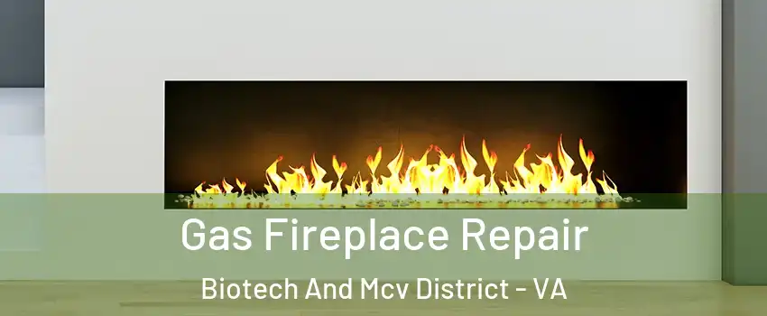 Gas Fireplace Repair Biotech And Mcv District - VA