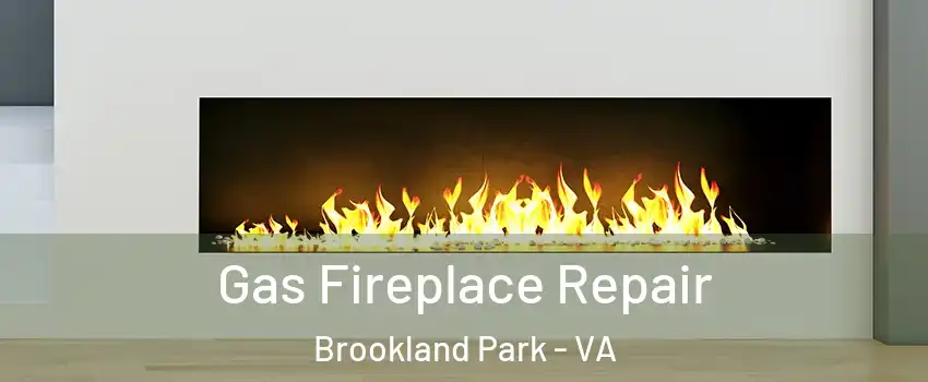 Gas Fireplace Repair Brookland Park - VA