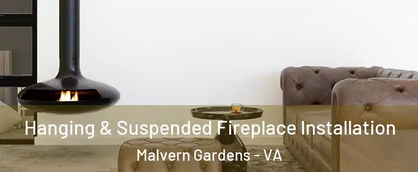Hanging & Suspended Fireplace Installation Malvern Gardens - VA
