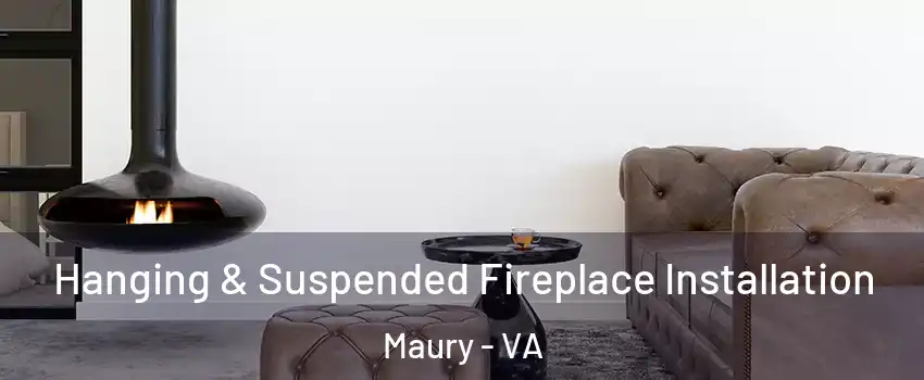 Hanging & Suspended Fireplace Installation Maury - VA