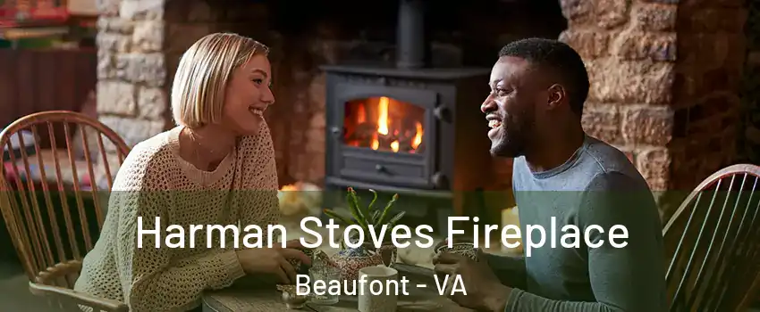 Harman Stoves Fireplace Beaufont - VA