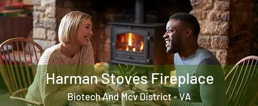 Harman Stoves Fireplace Biotech And Mcv District - VA