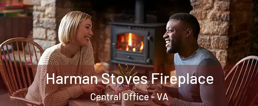 Harman Stoves Fireplace Central Office - VA