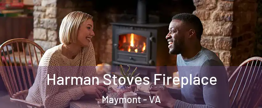 Harman Stoves Fireplace Maymont - VA