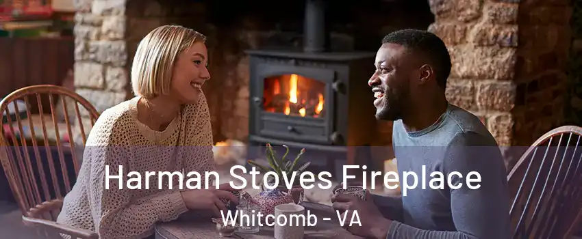 Harman Stoves Fireplace Whitcomb - VA