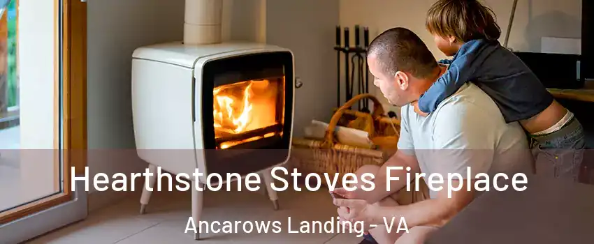 Hearthstone Stoves Fireplace Ancarows Landing - VA